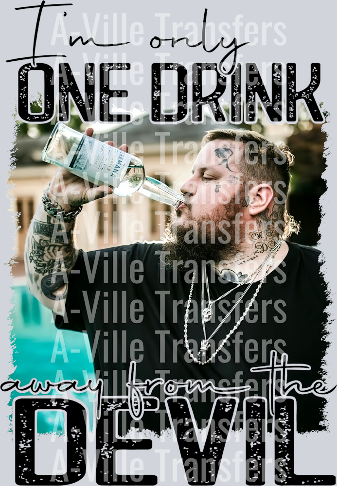 One Drink Away From The Devil