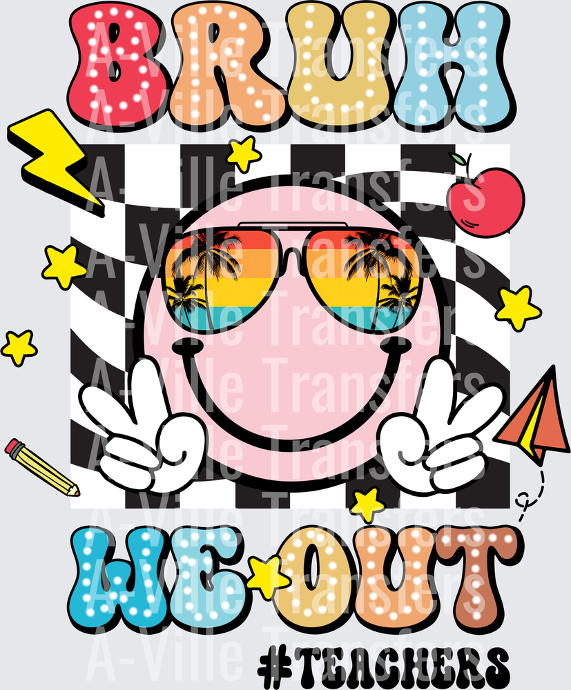 Bruh We Out Teachers Smiley Face with Sunglasses End of School