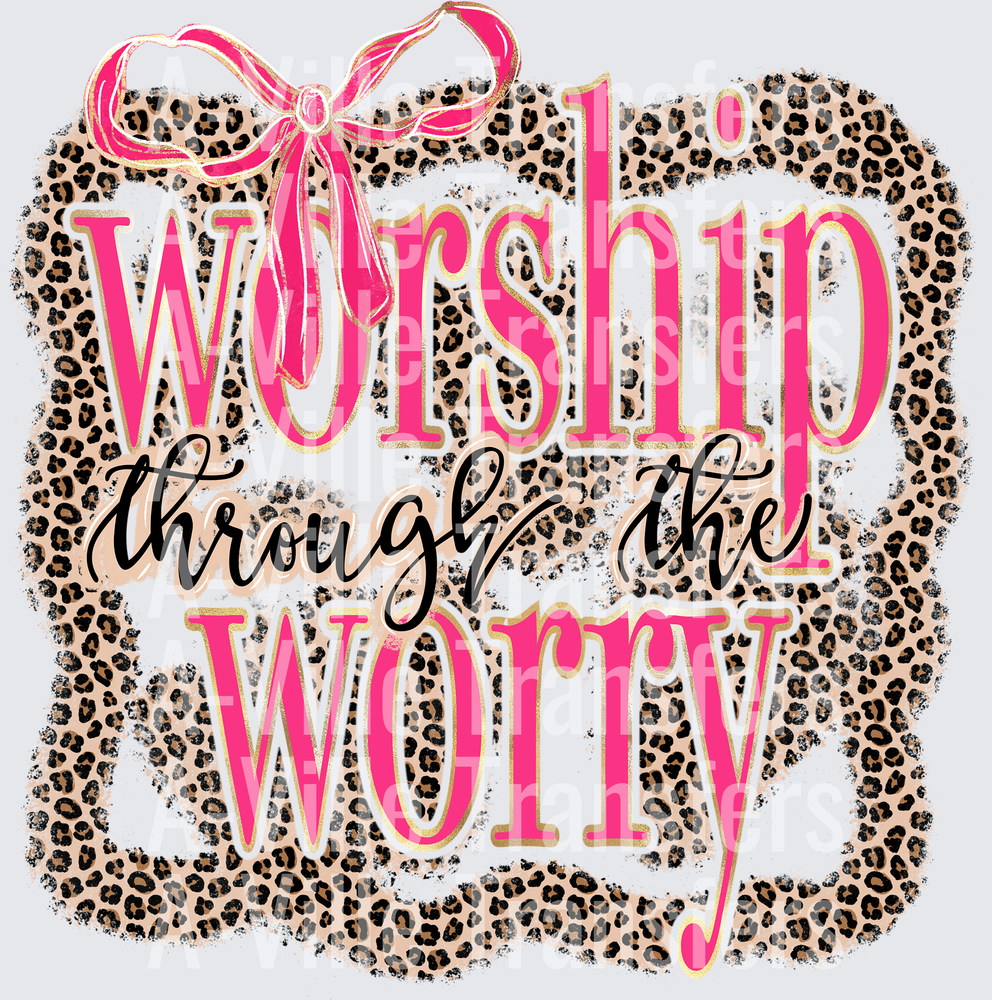 Worship through the worry