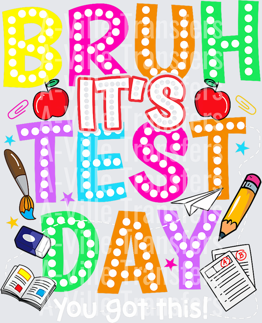 BRUH IT'S TEST DAY
