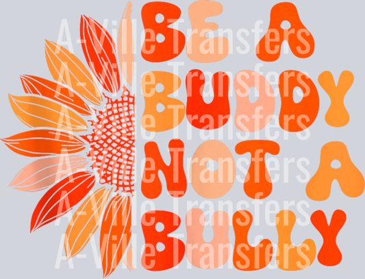 Be A Buddy Not A Bully Flower