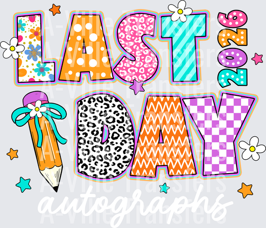 Last Day of School Colorful Letter Design with Pencil and Flowers