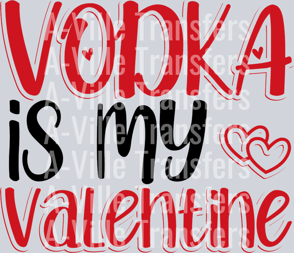 Vodka is my valentine