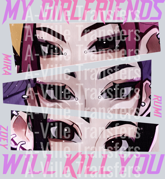 My Girlfriends Will Kill You