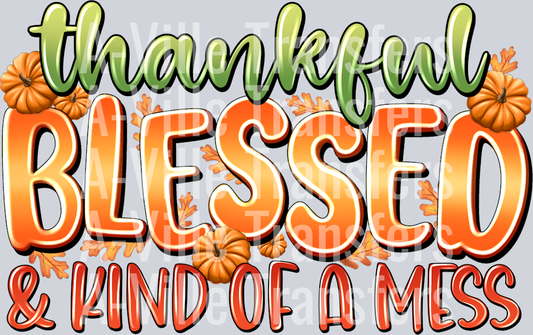 Thankful blessed Mess